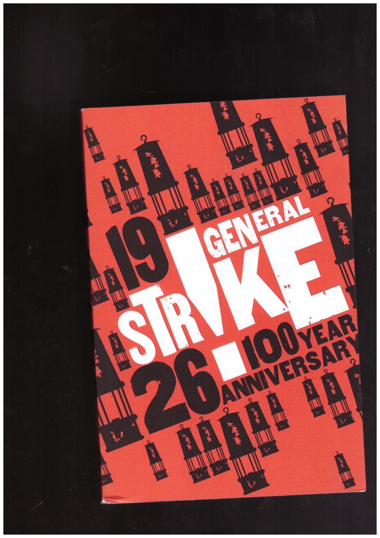UNITE THE UNION (ed.) - General Strike 1926: 100 Year Anniversary